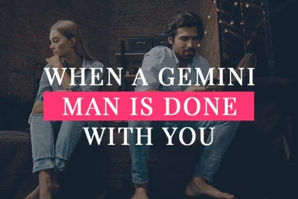 When A Gemini Man Is Done With You 1 600x400 